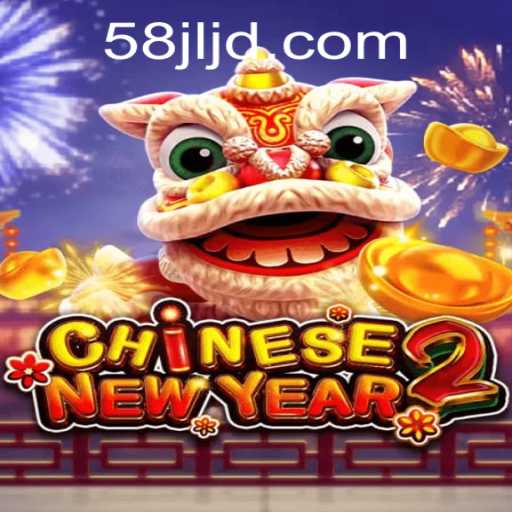 Exploring the Exciting World of CHINESENEWYEAR2 and the Keyword 58jl